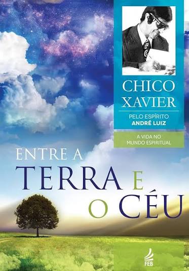 Capa do livro Entre a Terra e o Céu - André Luiz e Chico Xavier